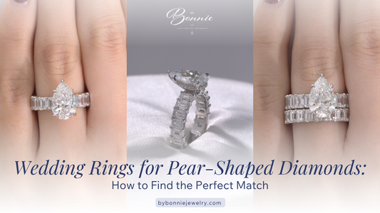 Wedding Rings for Pear-Shaped Diamonds: How to Find the Perfect Match