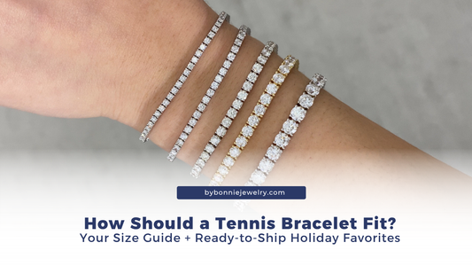 How Should a Tennis Bracelet Fit? Your Size Guide + Ready-to-Ship Holiday Favorites