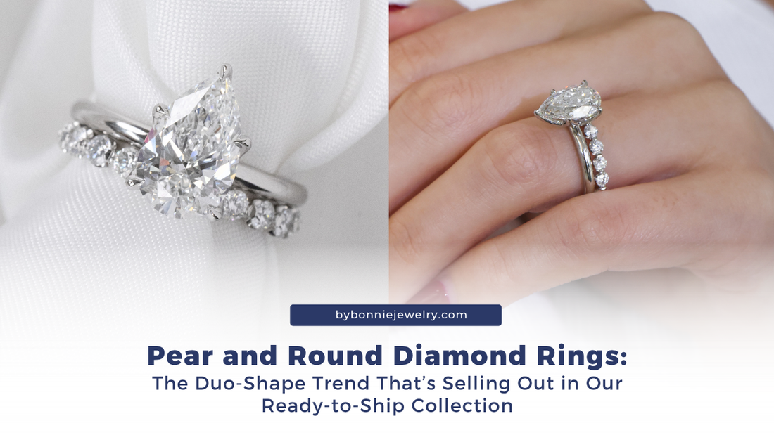 Pear and Round Diamond Rings: The Duo-Shape Trend That’s Selling Out in Our Ready-to-Ship Collection