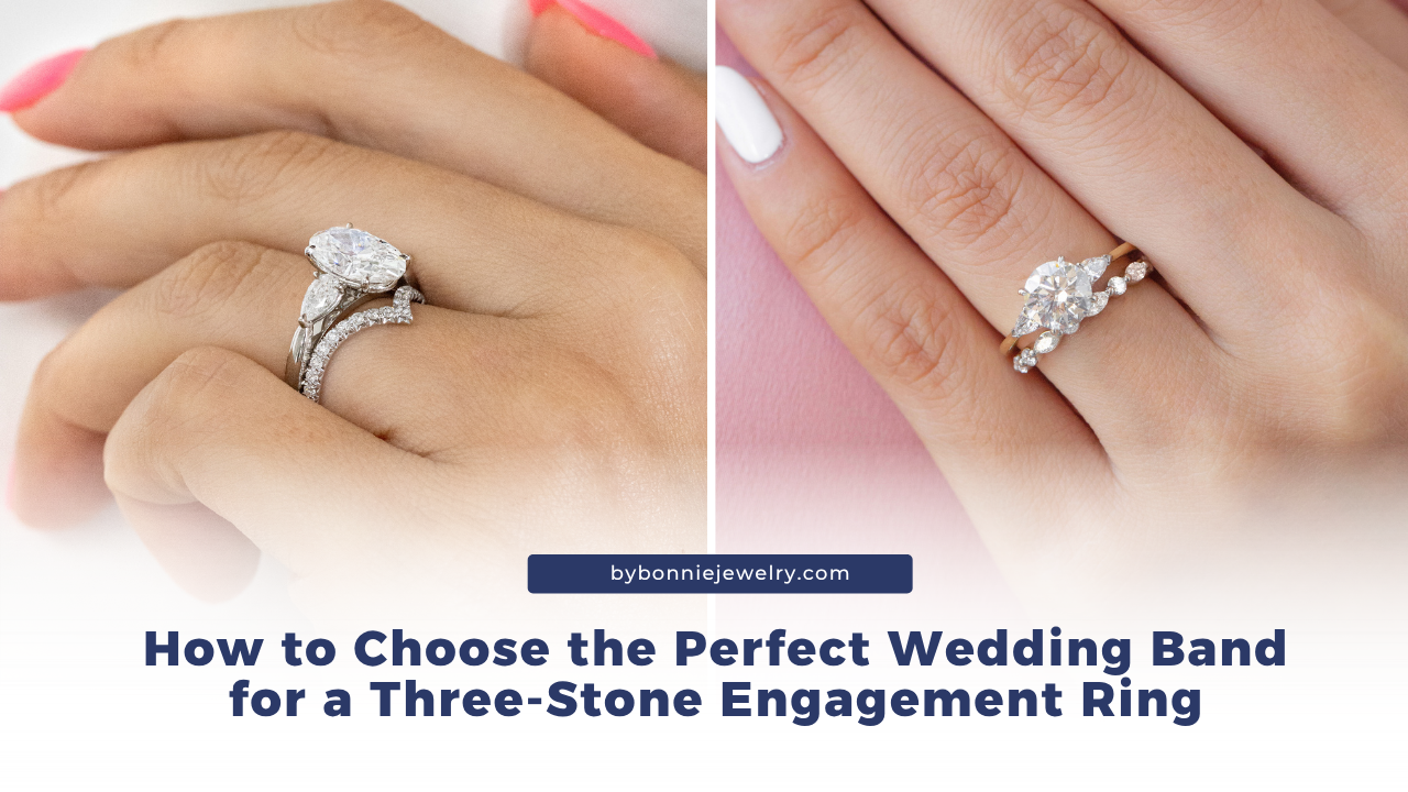 How to Choose the Perfect Wedding Band for a Three-Stone Engagement Ri ...