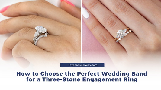 How to Choose the Perfect Wedding Band for a Three-Stone Engagement Ring