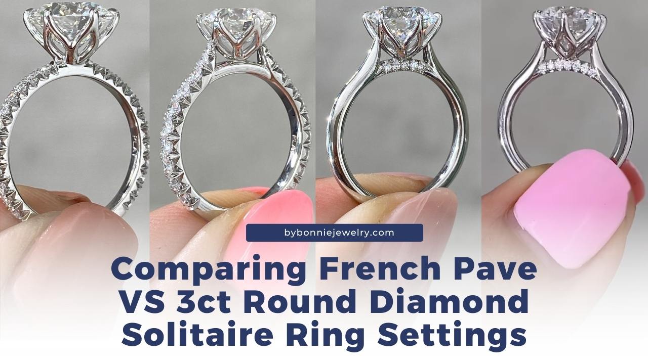 Comparing French Pave VS 3ct Round Diamond Solitaire Ring Settings