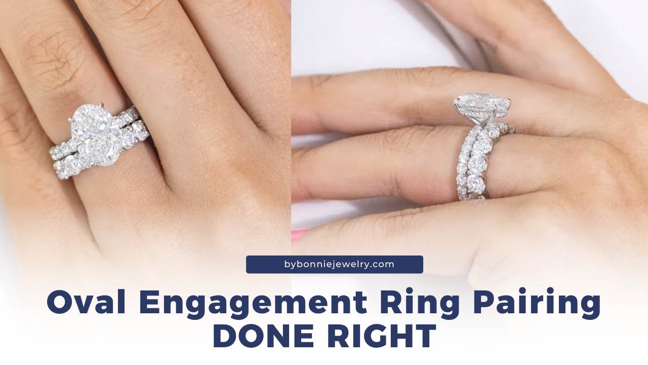 Oval Engagement Ring Pairing DONE RIGHT